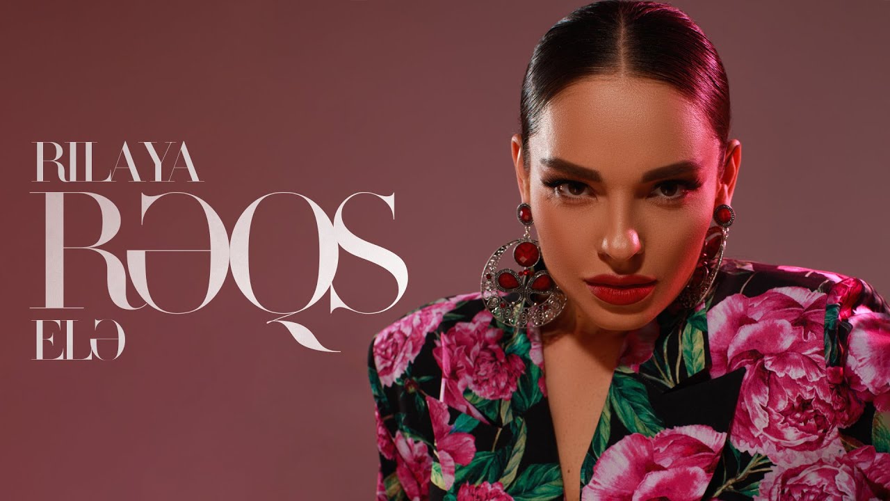Rilaya - Rəqs Elə (Rəsmi Musiqi Videosu) Mp3 Yüklə